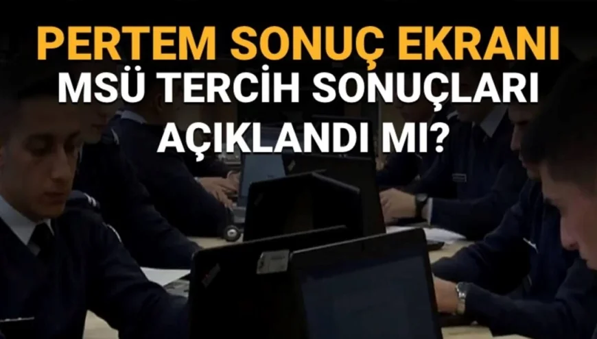 MSÜ tercih sonucu sorgulama ekranı açıldı mı? MSÜ tercih sonuçları ne zaman açıklanacak?